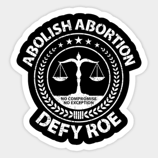 Abolish Abortion - Defy Roe - Scales - Weathered Sticker